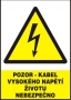 Pozor - kabel vysokého napětí - životu nebezpečno