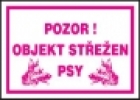 Pozor - Objekt střežen psy !