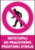 Nevstupuj do pracovního prostoru stroje