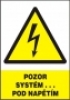 Pozor - systém .. pod napětím