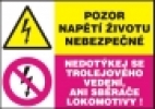 Pozor napětí životu nebezpečné - Nedotýkej se trolejového vedení