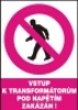 Vstup k transformátorům pod napětím zakázán!